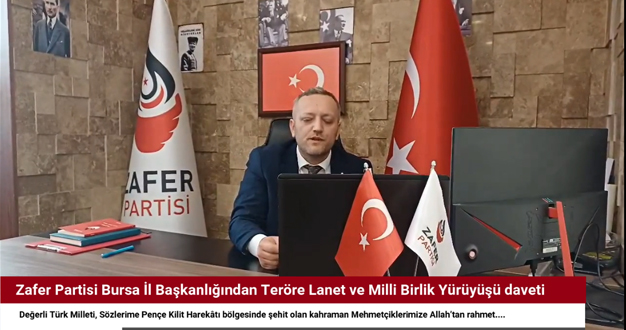 Zafer Partisi Bursa İl Başkanlığından Teröre Lanet ve Milli Birlik Yürüyüşü daveti