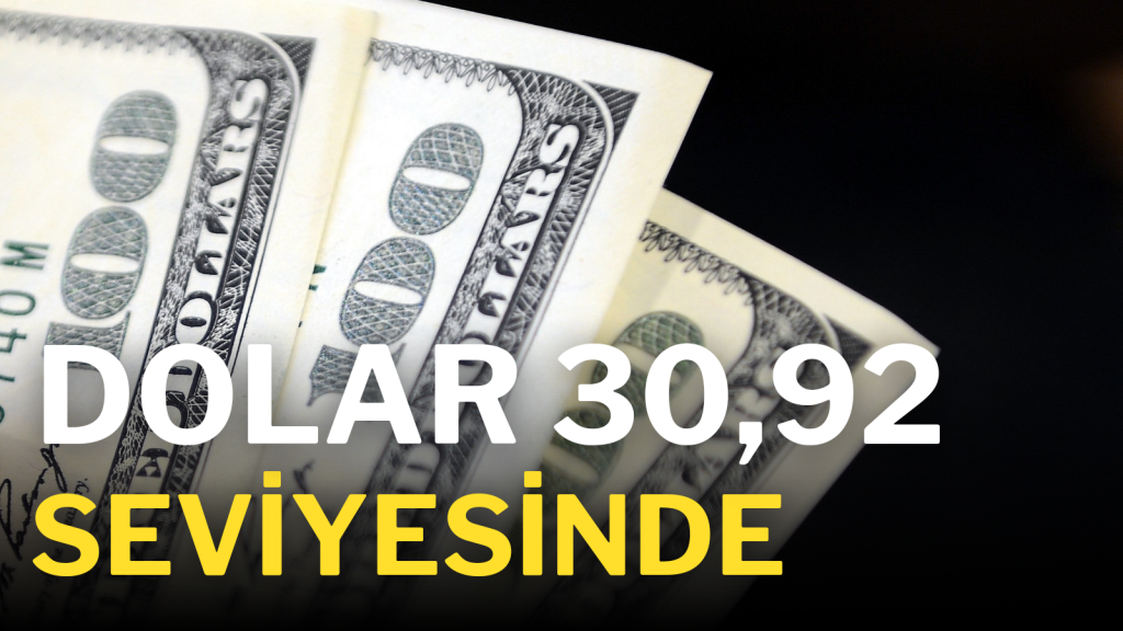 Dolar 30,92 seviyesinde