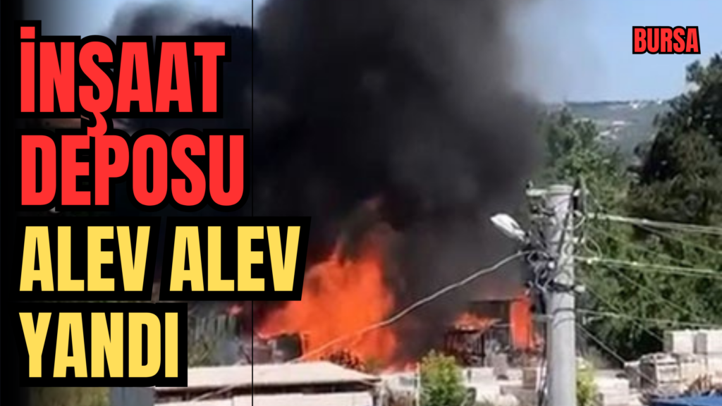 İnşaat deposu alev alev yandı