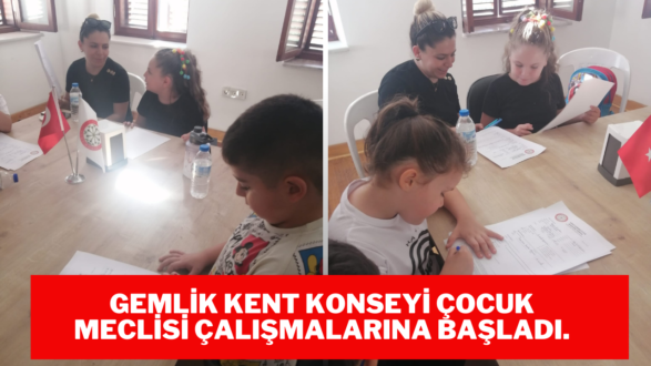 Gemlik Kent Konseyi Çocuk Meclisi Çalışmalarına başladı.