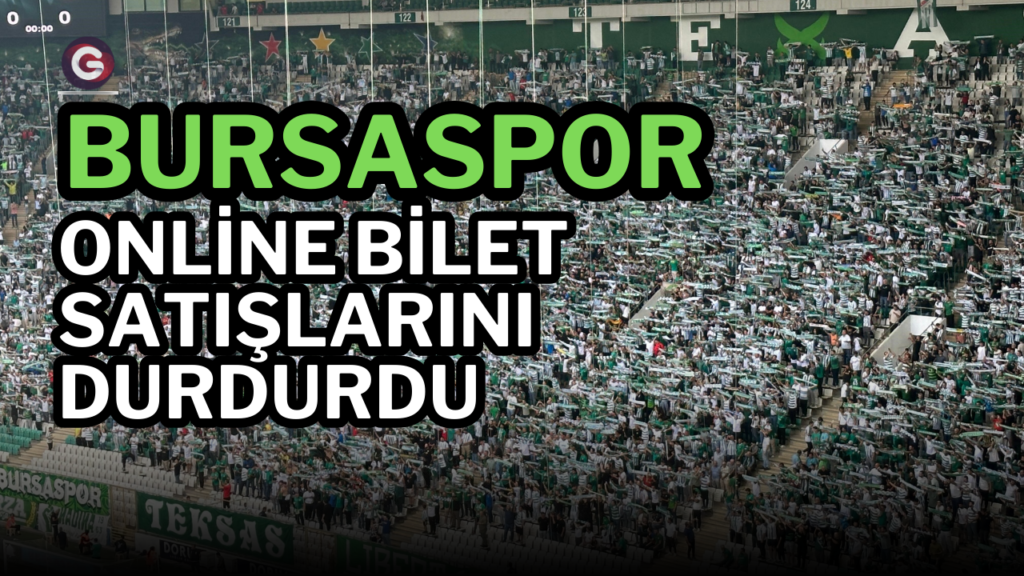 Bursaspor online bilet satışlarını durdurdu