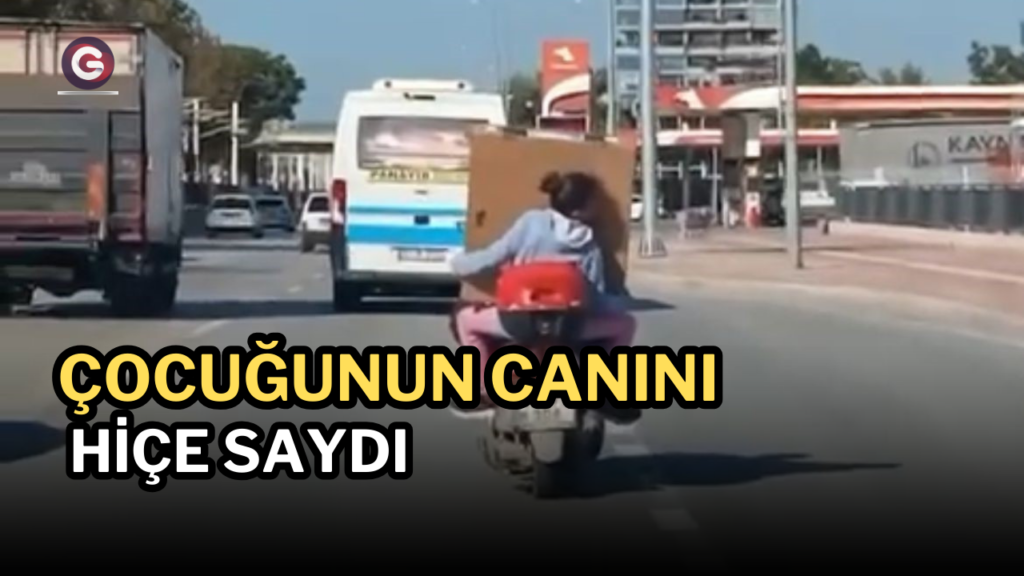 Çocuğunun canını hiçe saydı