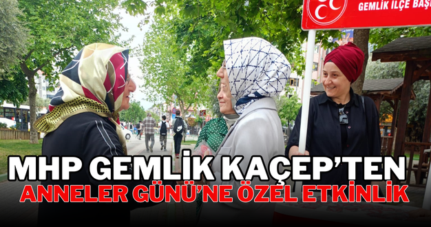 MHP Gemlik KAÇEP’ten Anneler Günü’ne Özel Etkinlik