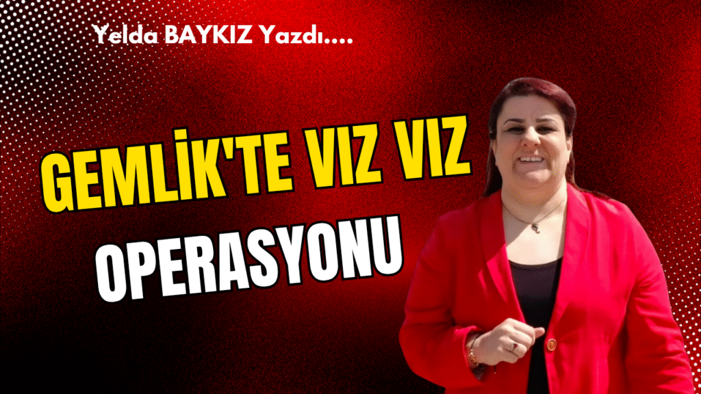 Gemlik’te Vız Vız Operasyonu