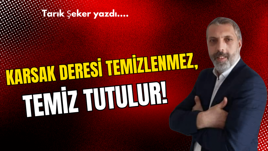 Karsak Deresi Temizlenmez, Temiz Tutulur!