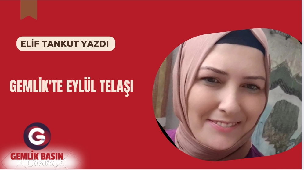 Gemlik’te Eylül Telaşı