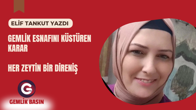 GEMLİK ESNAFINI KÜSTÜREN KARAR