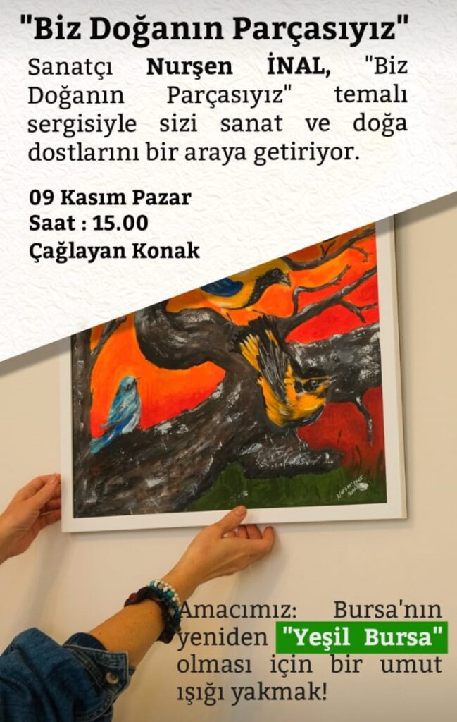 “Biz Doğanın Parçasıyız” Sergisi Bursalı Sanatseverlerden Yoğun İlgi Görüyor