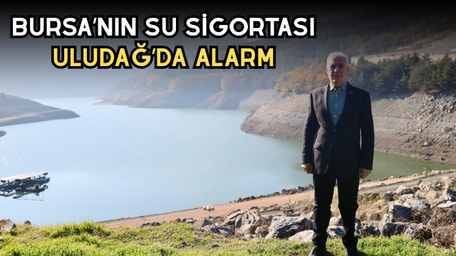 Bursa’nın su sigortası Uludağ’da alarm