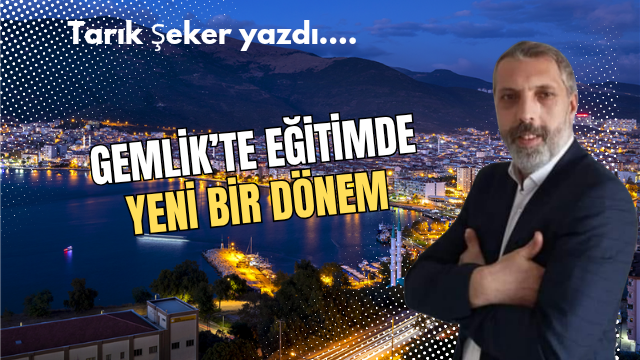 Gemlik’te Eğitimde Yeni Bir Dönem