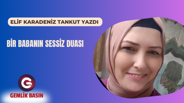BİR BABANIN SESSİZ DUASI
