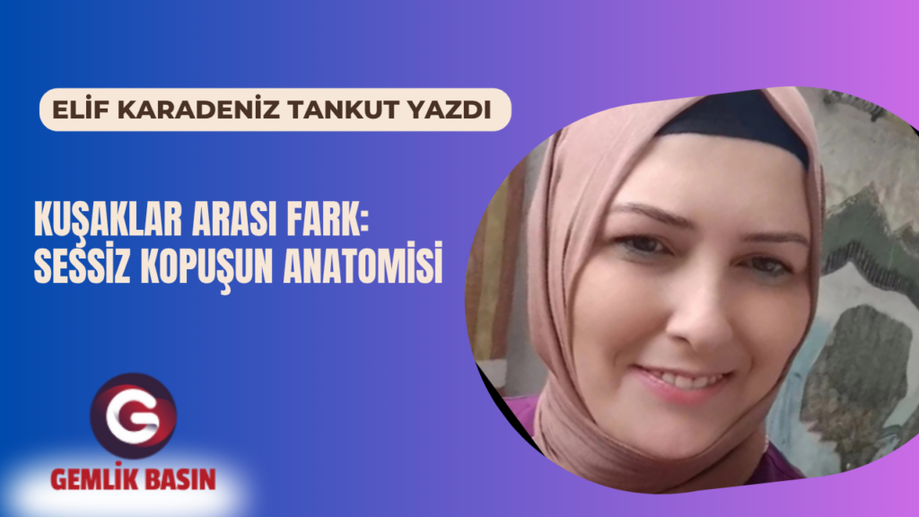 KUŞAKLAR ARASI FARK: SESSİZ KOPUŞUN ANATOMİSİ