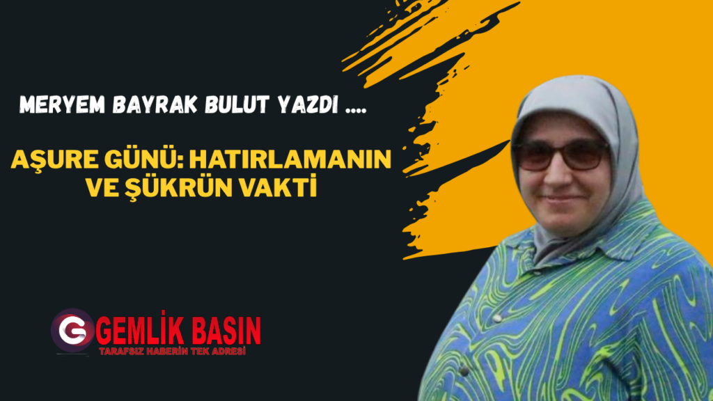 Aşure Günü: Hatırlamanın ve Şükrün Vakti